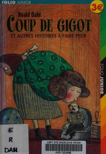 COUP DE GIGOT ET AUTRES HISTOIRES A FAIRE PEUR, de Roald Dahl | portada del libro