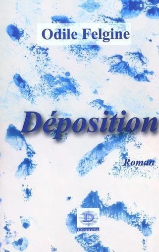 DEPOSITION, de Odile Felgine | portada del libro