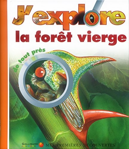 J'EXPLORE LA FORET VIERGE, de Claude Delafosse | portada del libro