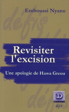 REVISITER L'EXCISION, UNE APOLOGIE DE HAWA GREOU, de Nyano Emboussi | portada del libro