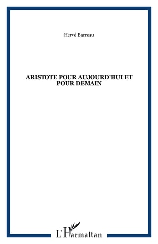 ARISTOTE POUR AUJOURD'HUI ET POUR DEMAIN, de Hervé Barreau | portada del libro