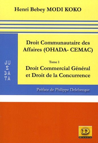 DROIT COMMUNAUTAIRE DES AFFAIRES (OHADA-CEMAC) T1 DROIT COMM, de Henri-Désiré Bebey Modi Koko | portada del libro