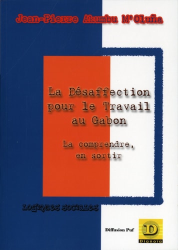 LA DESAFFECTION POUR LE TRAVAIL AU GABON, de Jean Pierre Akumbu MʼOluna | portada del libro