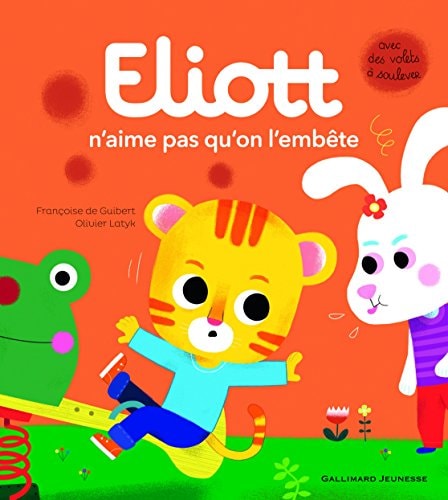 ELIOTT N'AIME PAS QU'ON L'EMBETE, de Françoise de Guibert | portada del libro