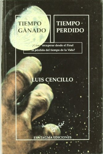 TIEMPO GANADO TIEMPO PERDIDO, de CENCILLO | portada del libro