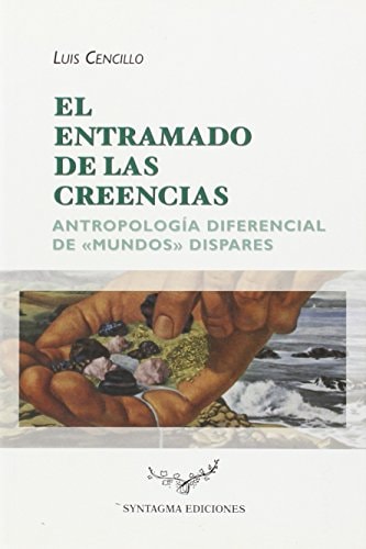 EL ENTRAMADO DE LAS CREENCIAS, de Luis Cencillo | portada del libro