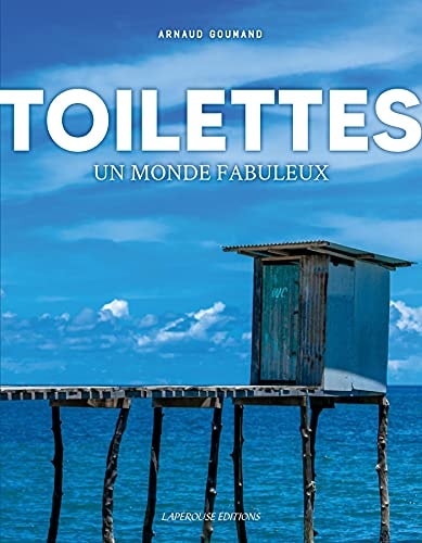 TOILETTES UN MONDE FABULEUX, de Arnaud Gourmand | portada del libro