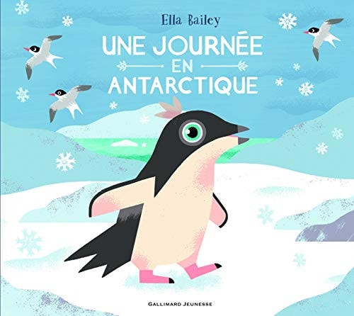 UNE JOURNEE EN ANTARCTIQUE, de Ella Bailey | portada del libro