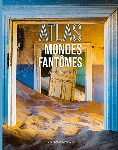 ATLAS DES MONDES FANTOMES, de Arnaud Goumand | portada del libro
