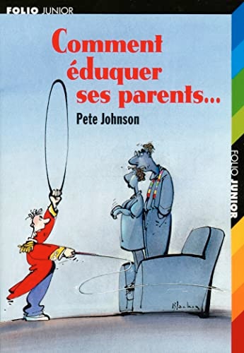 COMMENT EDUQUER SES PARENTS, de Pete Johnson | portada del libro