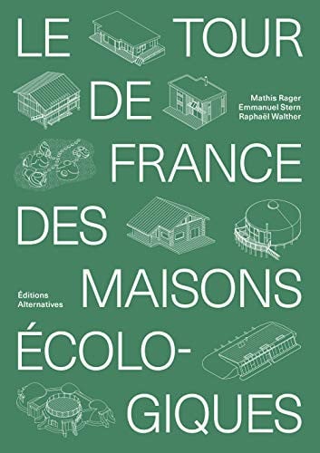 LE TOUR DE FRANCE DES MAISONS ECOLOGIQUES, de RAGER#STERN#WAL | portada del libro