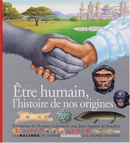 ETRE HUMAIN HISTOIRE DE NOS ORIGINES, de Jean-Baptiste de Panafieu | portada del libro