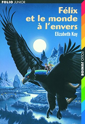 FELIX ET LE MONDE A L'ENVERS, de Elizabeth Kay | portada del libro