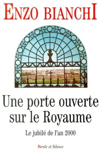UNE PORTE OUVERTE SUR ROYAUME, de Enzo Bianchi | portada del libro