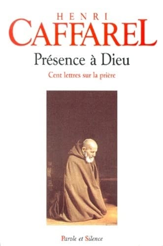 PRESENCE A DIEU CENT LETTRES SUR LA PRIERE, de Henri Caffarel | portada del libro