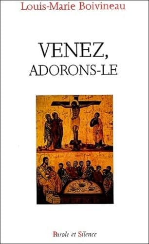 VENEZ ADORONS LE, de Louis-Marie Boivineau | portada del libro