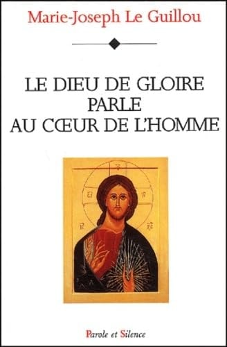 DIEU DE GLOIRE PARLE AU COEUR DE L'HOMME, de Marie-Joseph Le Guillou | portada del libro