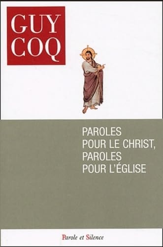 PAROLES POUR LE CHRIST PAROLES POUR L'EGLISE, de Guy Coq | portada del libro