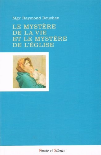 MYSTERE DE LA VIE ET LE MYSTERE DE L EGLISE, de Raymond Bouchex | portada del libro