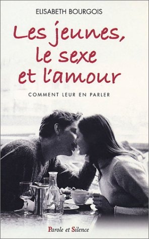 JEUNES,LE SEXE ET L'AMOUR, de Elisabeth Bourgois | portada del libro