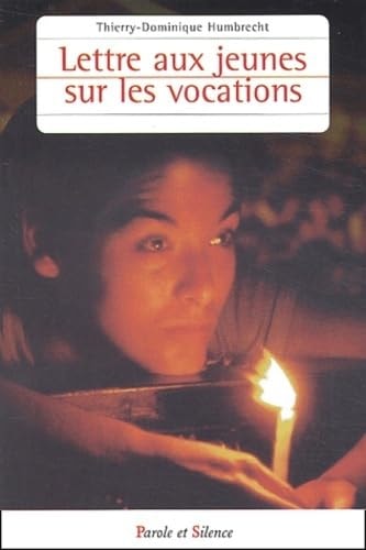 LETTRE AUX JEUNES SUR LA VOCATION, de Thierry-Dominique Humbrecht | portada del libro