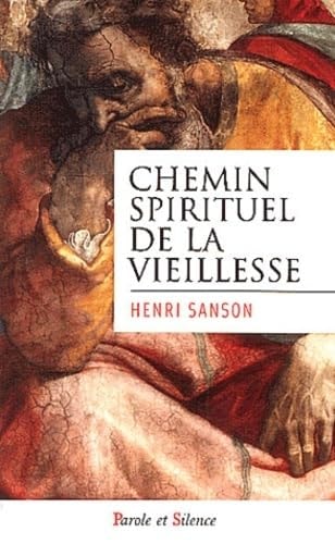 CHEMIN SPIRITUEL DE LA VIEILLESSE, de Henri Sanson | portada del libro