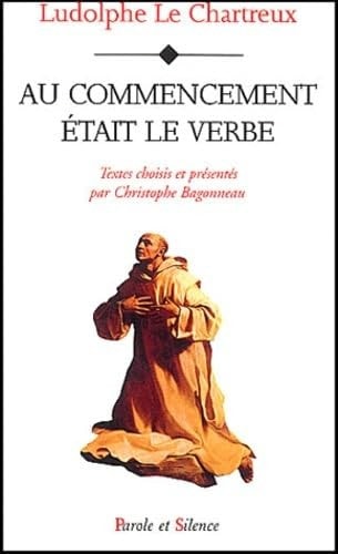 AU COMMENCEMENT ETAIT LE VERBE, de Ludolphus de Saxonia | portada del libro