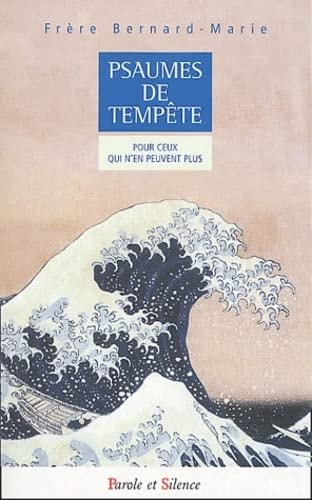 PSAUMES DE TEMPETE POUR CEUX QUI N'EN PEUVENT PLUS, de Frère Bernard-Marie | portada del libro