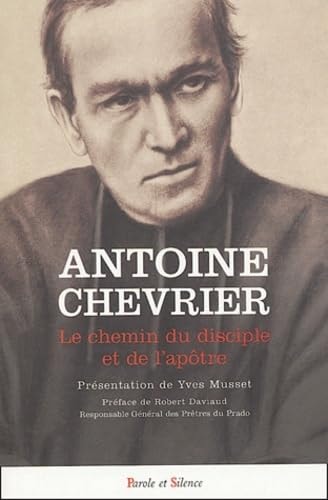CHEMIN DU DISCIPLE ET DE L'APOTRE, de Antoine Chevrier | portada del libro