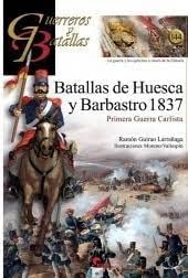 GUERREROS Y BATALLAS 144: BATALLAS DE HUESCA Y BARBASTRO..., de GUIRAO LARRAÑAGA | portada del libro