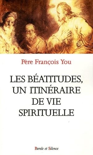 BEATITUDES UN ITINERAIRE DE VIE SPITIRUELLE, de François You | portada del libro
