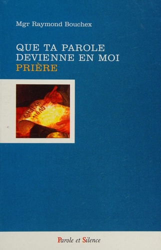 QUE TA PAROLE DEVIENNE EN MOI PRIERE, de Raymond Bouchex | portada del libro