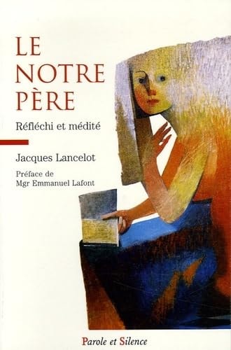 LE NOTRE PERE REFLECHI ET MEDITE, de Jacques Lancelot | portada del libro