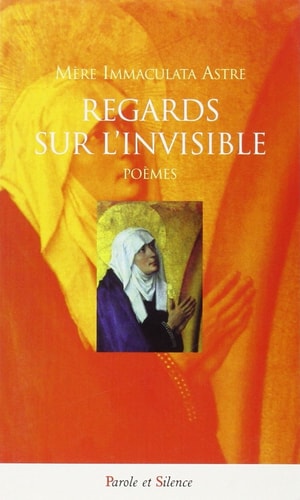 REGARDS SUR L'INVISIBLE, de Mère Immaculata Astre | portada del libro