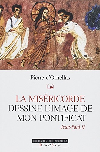 MISERICORDE JEAN PAUL II, de Pierre d' Ornellas | portada del libro