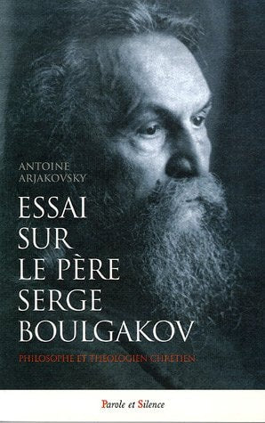 ESSAI SUR LE PERE SERGE BOULGAKOV, de Arjakovsky anto | portada del libro