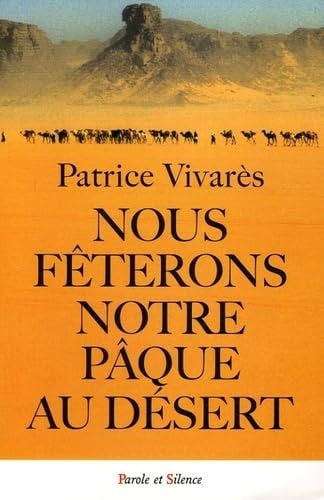 NOUS FETERONS NOTRE PAQUE AU DESERT, de Patrice Vivarès | portada del libro