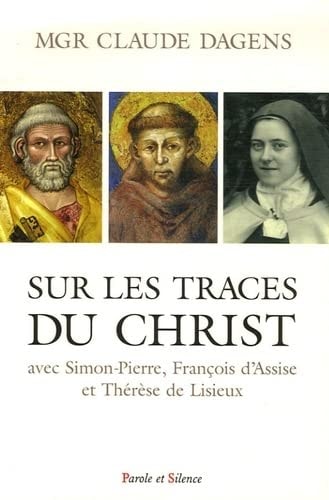 SUR LES TRACES DU CHRIST AVEC SIMON-PIERRE FR D'ASSISE, de Claude Dagens | portada del libro
