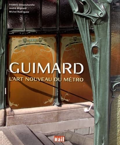 GUIMARD L'ART NOUVEAU DU METRO, de Frédéric Descouturelle | portada del libro