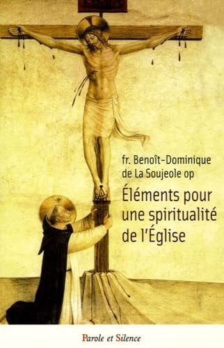 ELEMENTS POUR UNE SPIRITUALITE DE L'EGLISE, de Benoît-Dominique de La Soujeole | portada del libro