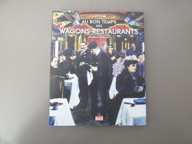 AU BON TEMPS DES WAGONS RESTAURANTS, de Eve-Marie Zizza-Lalu | portada del libro