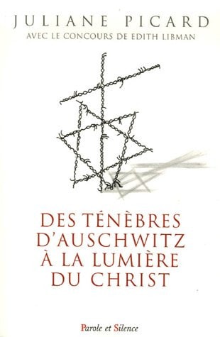 DES TENEBRES D'AUSCHWITZ A LA LUMIERE DU CHRIST, de Juliane Picard | portada del libro