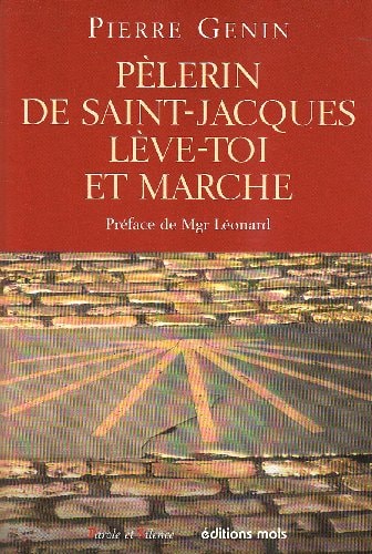 PELERIN DE SAINT-JACQUES LEVE-TOI ET MARCHE, de Pierre Genin | portada del libro