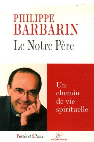 LE NOTRE PERE CONF DE CAREME LYON 2007, de Philippe Barbarin | portada del libro