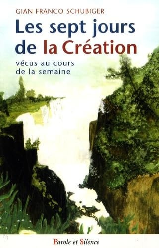 SEPT JOURS DE LA CREATION LES, de Gian Franco Schubiger | portada del libro