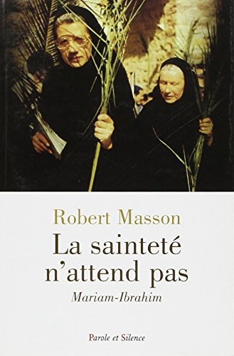 SAINTETE N'ATTEND PAS MYRIAM-IBRAHIM LA, de Robert Masson | portada del libro