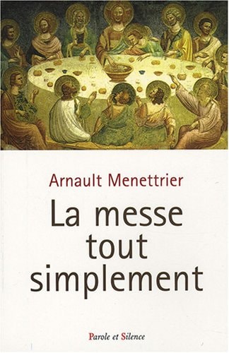 LA MESSE TOUT SIMPLEMENT, de Arnault Menettrier | portada del libro