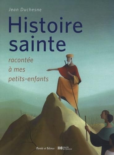 HISTOIRE SAINTE RACONTEE A MES PETITS-ENFANTS L, de Jean Duchesne | portada del libro