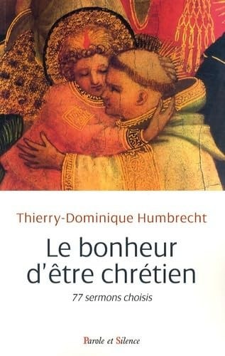 BONHEUR D'ETRE CHRETIEN LE, de Thierry-Dominique Humbrecht | portada del libro