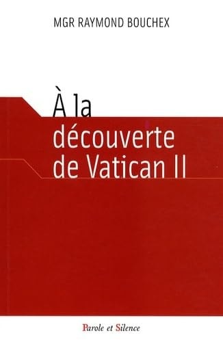A LA DECOUVERTE DE VATICAN II, de Raymond Bouchex | portada del libro